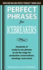 Image for Perfect phrases for icebreakers: hundreds of ready-to-use phrases to set the stage for productive conversations, meetings, and events