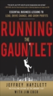 Image for Running the gauntlet: essential business lessons to lead, drive change, and grow profits
