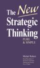 Image for The new strategic thinking: pure &amp; simple