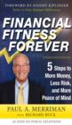 Image for Financial fitness forever: 5 steps to more money, less risk, and more peace of mind