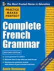 Image for Practice Makes Perfect Complete French Grammar