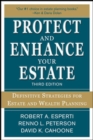 Image for Protect and Enhance Your Estate: Definitive Strategies for Estate and Wealth Planning 3/E