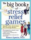 Image for The big book of stress-relief games: quick, fun activities for feeling better at work
