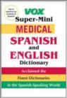Image for Vox super-mini medical Spanish and English dictionary.