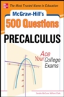 Image for Mcgraw-Hill&#39;s 500 college precalculus questions to know by test day