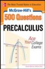 Image for McGraw-Hill&#39;s 500 college algebra and trigonometry questions: ace your college exams