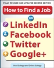 Image for How to Find a Job on LinkedIn, Facebook, Twitter and Google+ 2/E