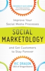 Image for Social Marketology: Improve Your Social Media Processes and Get Customers to Stay Forever