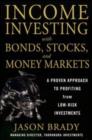 Image for Income Investing with Bonds, Stocks and Money Markets