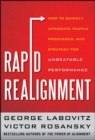 Image for Rapid Realignment: How to Quickly Integrate People, Processes, and Strategy for Unbeatable Performance