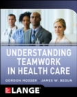 Image for Understanding Teamwork in Health Care