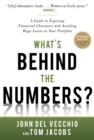 Image for What&#39;s behind the numbers?: a guide to exposing financial chicanery and avoiding huge losses in your portfolio
