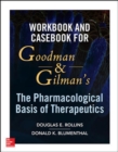Image for Workbook and Casebook for Goodman and Gilman&#39;s The Pharmacological Basis of Therapeutics