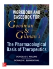 Image for Workbook and Casebook for Goodman and Gilman s The Pharmacological Basis of Therapeutics