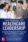 Image for Manual of Healthcare Leadership - Essential Strategies for Physician and Administrative Leaders