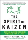 Image for The spirit of kaizen  : creating lasting excellence one small step at a time