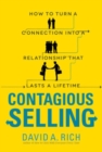 Image for Contagious selling  : how to turn a connection into a relationship that lasts a lifetime