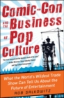 Image for Comic-con and the business of pop culture: strategies for success in the digital transmedia era