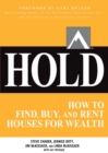 Image for HOLD: How to Find, Buy, and Keep Real Estate Properties to Grow Wealth
