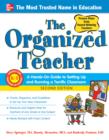 Image for The organized teacher: a hands-on guide to setting up and running a terrific classroom