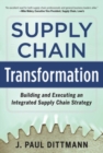 Image for Supply chain transformation  : building and executing an integrated supply chain strategy