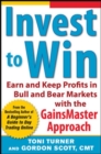 Image for Invest to Win:  Earn &amp; Keep Profits in Bull &amp; Bear Markets with the GainsMaster Approach