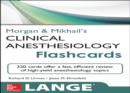 Image for Morgan and Mikhail&#39;s Clinical Anesthesiology Flashcards