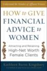 Image for How to give financial advice to women: attracting and retaining high-net worth female clients