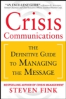 Image for Crisis communications: the definitive guide to managing the message