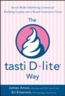 Image for The Tasti D-Lite way  : social media marketing lessons for building loyalty and a brand customers crave