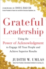 Image for Grateful leadership: using the power of acknowledgement to engage all your people and achieve superior results