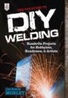 Image for The TAB Guide to DIY welding: hands-on projects for hobbyists, handymen, and artists