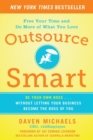 Image for Outsource smart  : be your own boss-- without letting your business become the boss of you