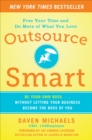 Image for Outsource smart: be your own boss-- without letting your business become the boss of you