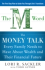 Image for The M word: the money talk every family needs to have about wealth and their financial future