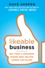 Image for Likeable Business: Why Today&#39;s Consumers Demand More and How Leaders Can Deliver