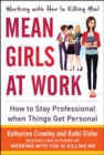 Image for Mean girls at work  : how to stay professional when things get personal
