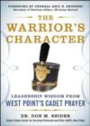 Image for The warrior&#39;s character: leadership wisdom from West Point&#39;s Cadet Prayer