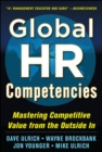 Image for Global HR competencies: mastering competitive value from the outside in