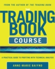 Image for The trading book course  : a practical guide to profiting with technical analysis