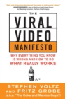 Image for The viral video manifesto  : why everything you know is wrong and how to do what really works