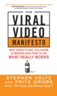 Image for The viral video manifesto: why everything you know is wrong and how to do what really works