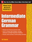 Image for Practice Makes Perfect: Intermediate German Grammar
