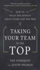 Image for Taking your team to the top: how to build and manage great teams like the pros