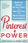 Image for Pinterest power  : market your business, sell your product, and build your brand on the world&#39;s hottest social network