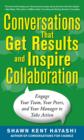 Image for Conversations that get results and inspire collaboration: engage your team, your peers, and your manager to take action