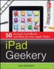Image for iPad geekery: 50 insanely cool hacks and mods for your Apple tablet