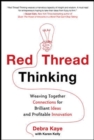 Image for Red thread thinking: weaving together connections for brillant ideas and profitable innovation