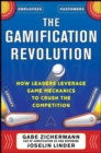 Image for The gamification revolution  : how leaders leverage game mechanics to crush the competition