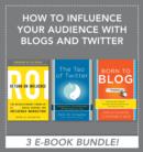 Image for How to Influence Your Audience with Blogs and Twitter EBOOK BUNDLE